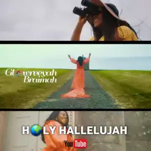 Glowreeyah Braimah - Holy Hallelujah